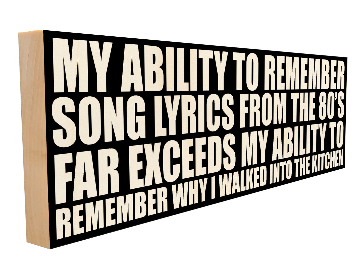 Funny 80s Song Lyrics Wood Sign – Solid Maple – Freestanding or Wall Hanging – 3.6x12 Inches