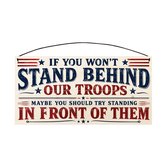 Stand Behind Our Troops Patriotic Wood Sign, 7×14 — solid pine