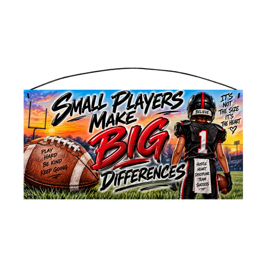 Small Players Make Big Differences Youth Football Wood Sign, 7×14 — solid pine