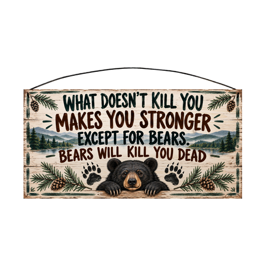 Bears Will Kill You Dead Peeking Bear Wood Sign, 7×14 — solid pine
