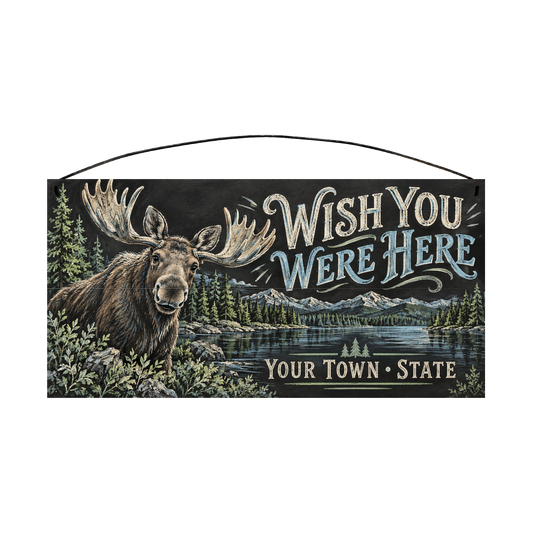 Personalized Wish You Were Here wood sign, 7 x 14 in — Bull moose beside a mountain lake, with your town and state