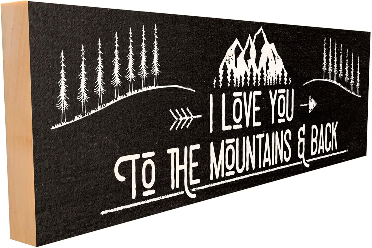 I Love You to The Mountains and Back. Crafted from Solid Maple in our Tennessee Mill, this Wooden Sign Features a Keyhole Hanger for Wall Display.