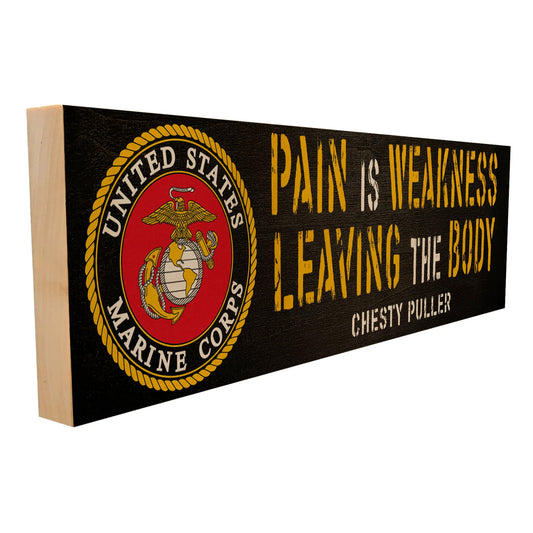 Pain Is Weakness Leaving the Body – USMC Chesty Puller Quote Wood Sign