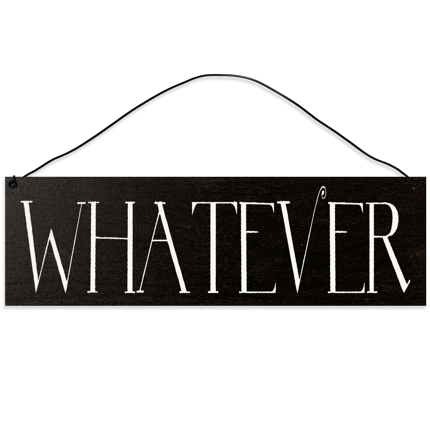 Sawyer's Mill - Whatever. Wood Sign for Home or Office. Measures 3x10 inches.