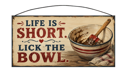 Life Is Short Lick the Bowl vintage baking wood sign, front view