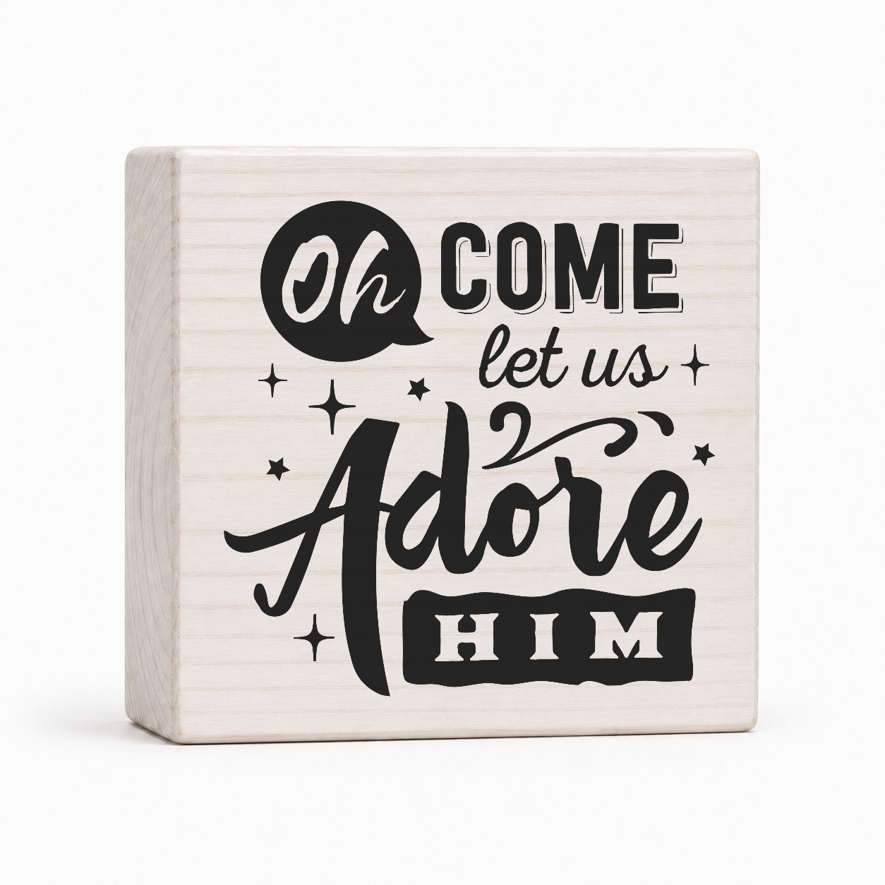 Oh Come Let Us Adore Him 4x4 wood block sign by Sawyer's Mill