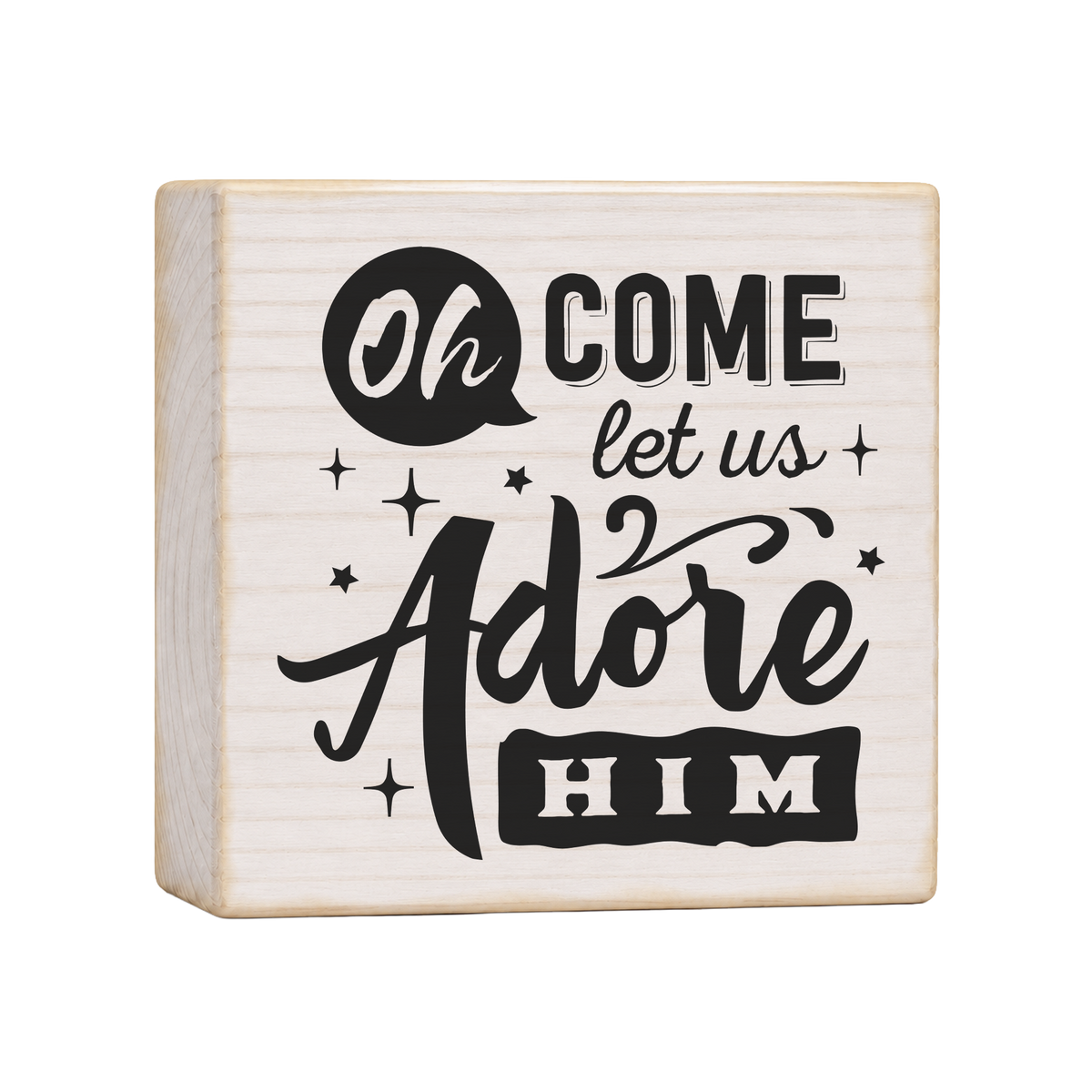 Oh Come Let Us Adore Him Wood Block Sign, 4×4 — solid pine