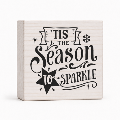 'Tis the Season to Sparkle 4x4 wood block sign by Sawyer's Mill