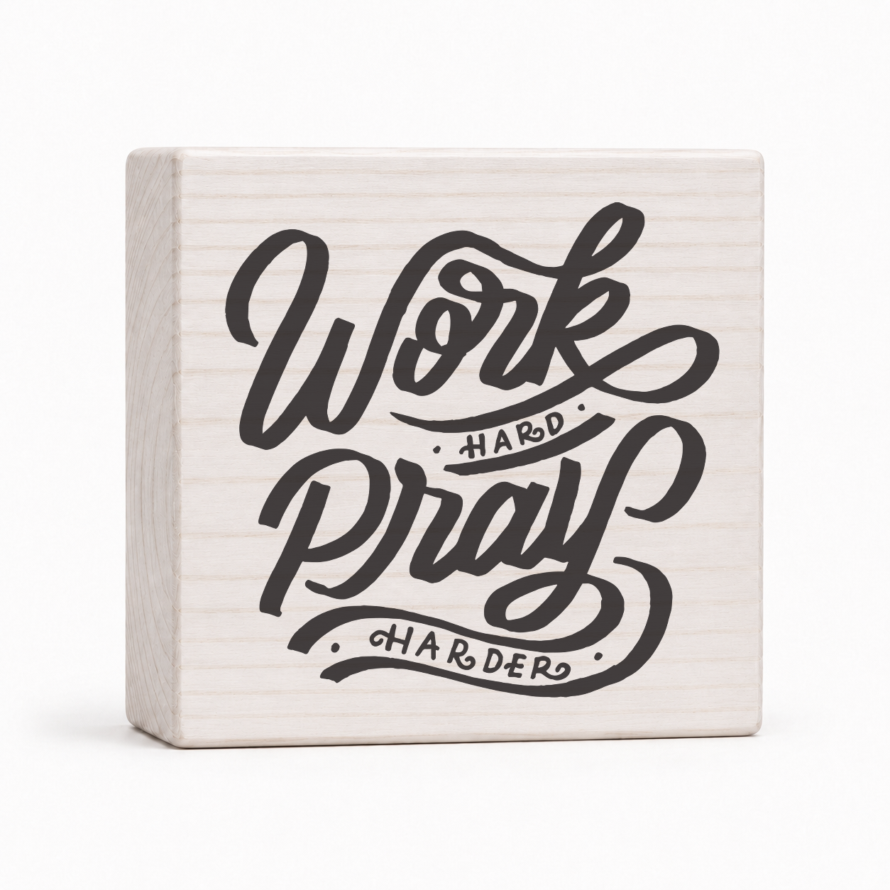 Work Hard Pray Harder 4x4 wood block sign by Sawyer's Mill