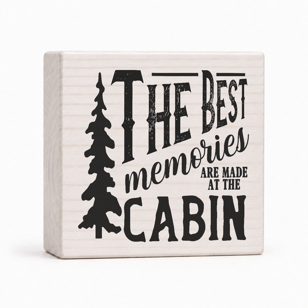 The Best Memories Are Made at the Cabin 4x4 wood block sign by Sawyer's Mill