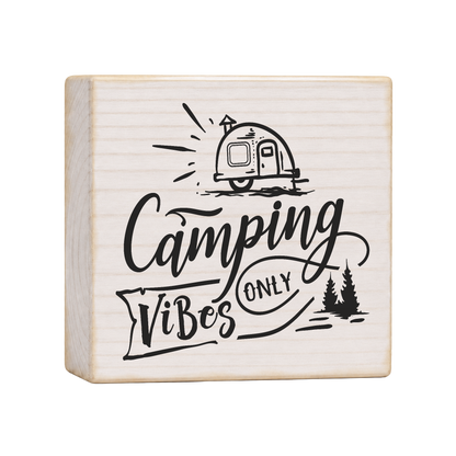 Camping Vibes Only Wood Block Sign, 4×4 — solid pine
