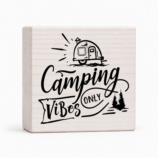Camping Vibes Only handcrafted 4x4 wood block sign