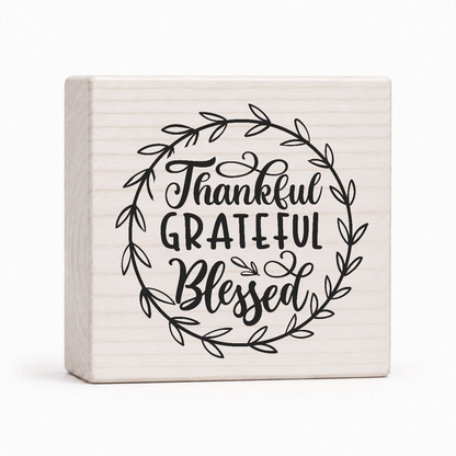 Thankful Grateful Blessed 4x4 wood block sign by Sawyer's Mill