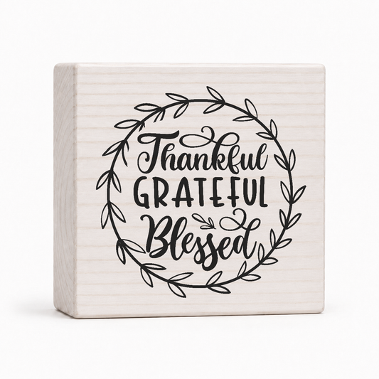Thankful Grateful Blessed 4x4 wood block sign by Sawyer's Mill
