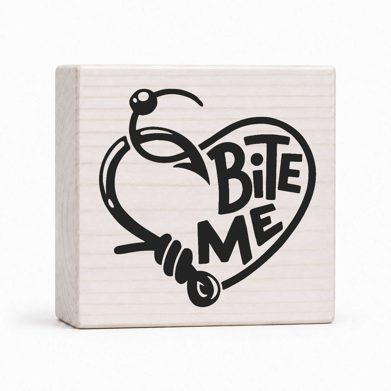 Bite Me fishing hook heart 4x4 wood block sign by Sawyer's Mill