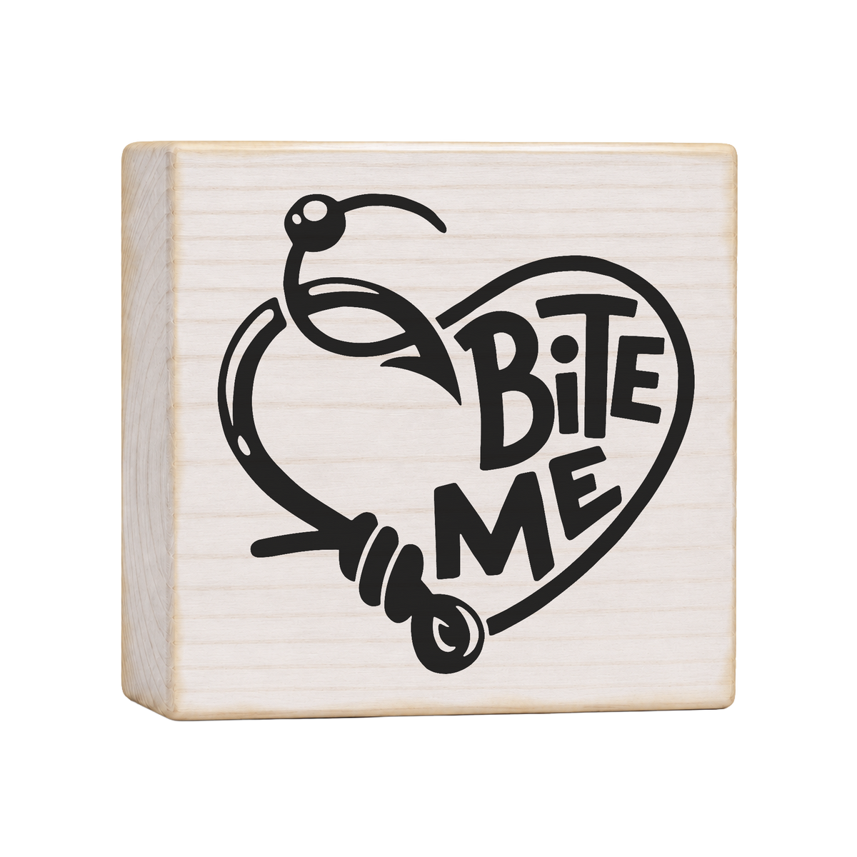 Bite Me Fishing Wood Block Sign, 4×4 — solid pine