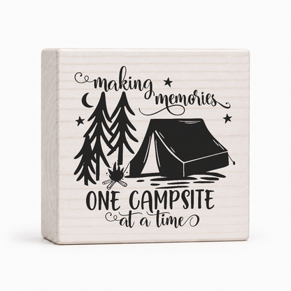 Making Memories One Campsite at a Time 4x4 wood block sign by Sawyer's Mill