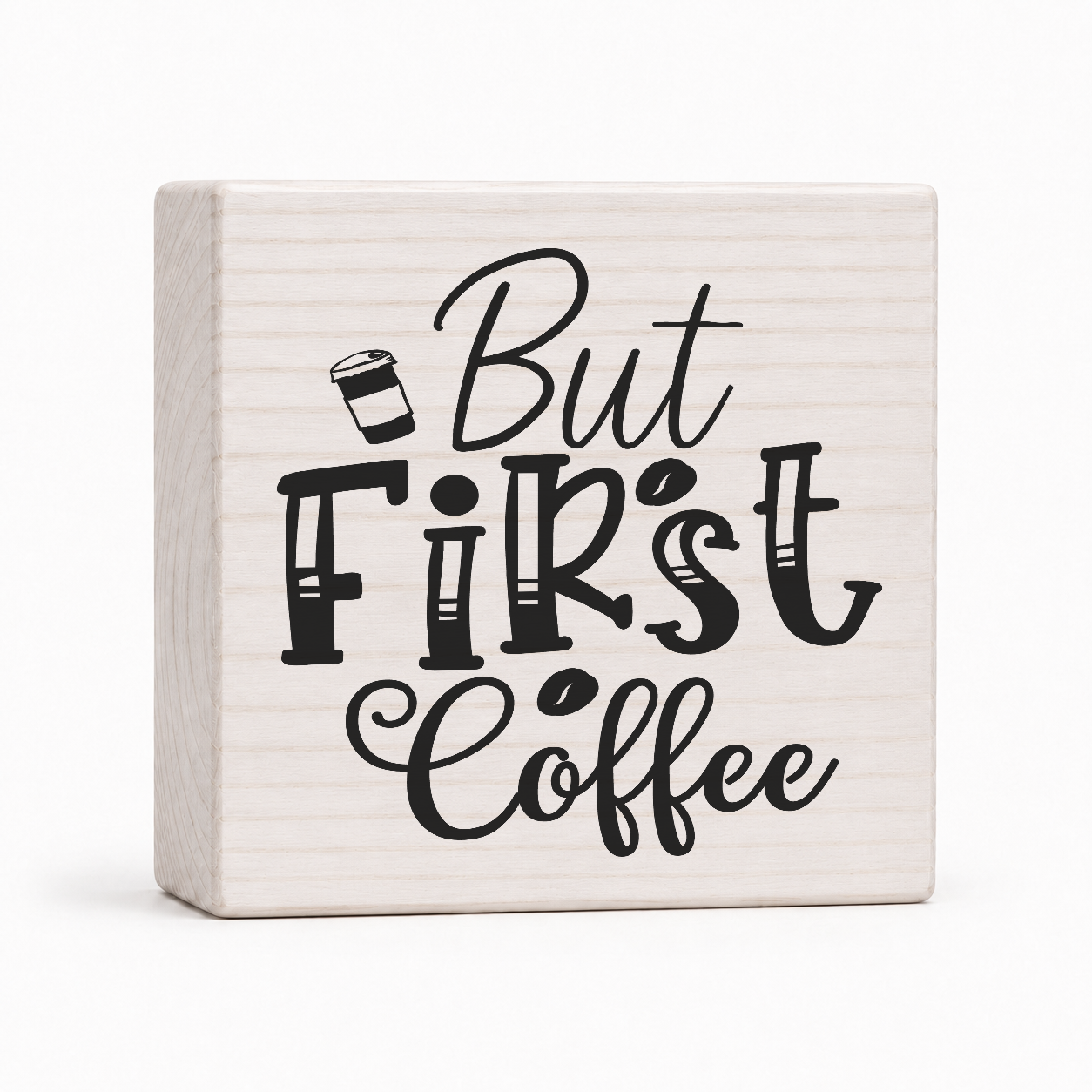 But First Coffee 4x4 wood block sign by Sawyer's Mill