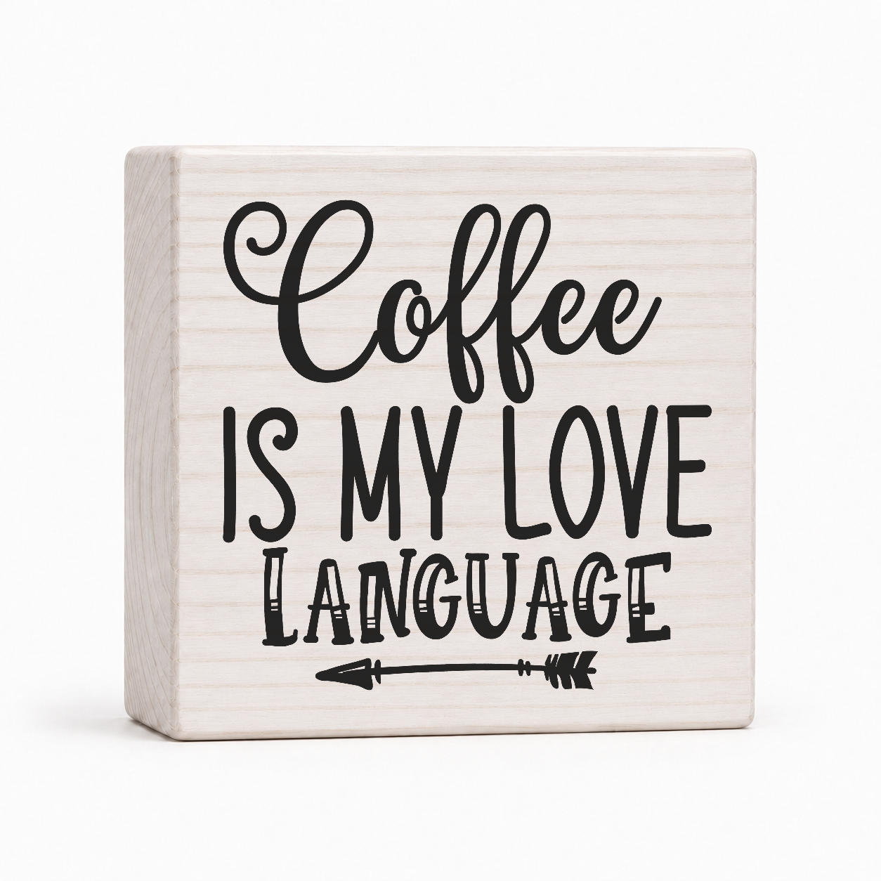 Coffee Is My Love Language 4x4 wood block sign by Sawyer's Mill