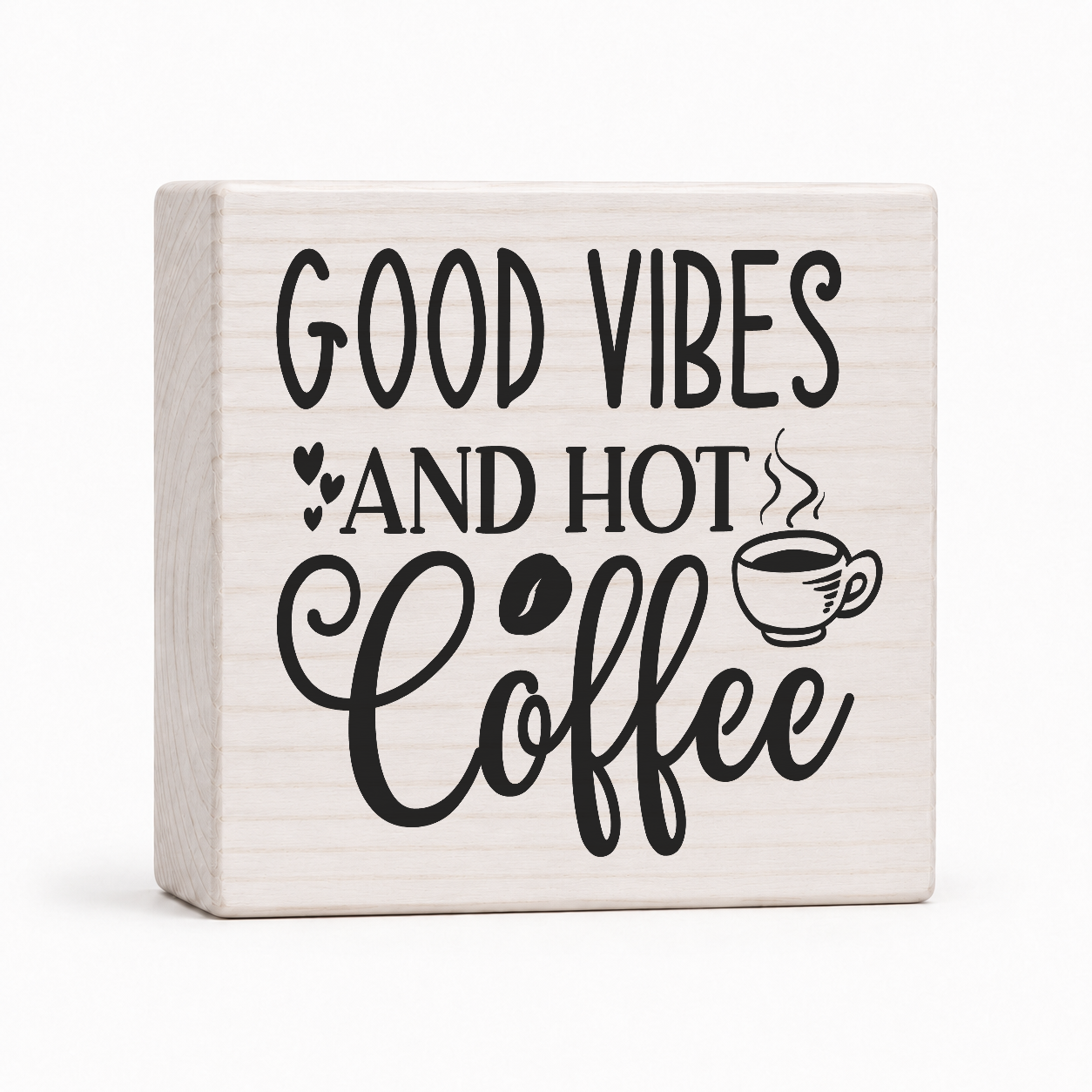 Good Vibes and Hot Coffee 4x4 wood block sign by Sawyer's Mill