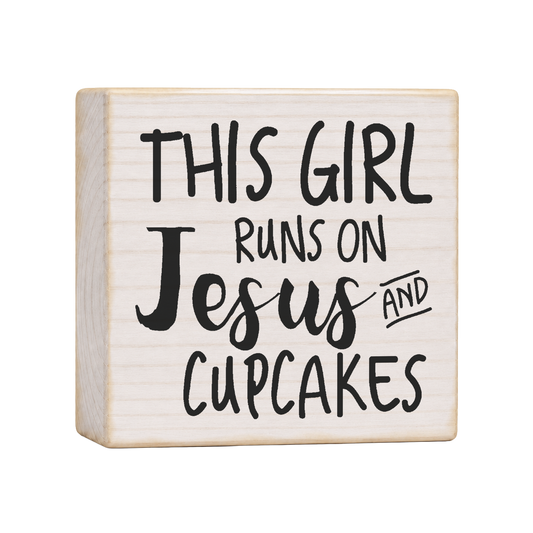 This Girl Runs on Jesus and Cupcakes Wood Block Sign, 4×4 — solid pine