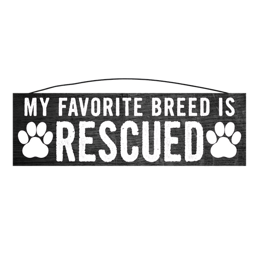 My Favorite Breed Is Rescued handcrafted 5 x 16 wood sign