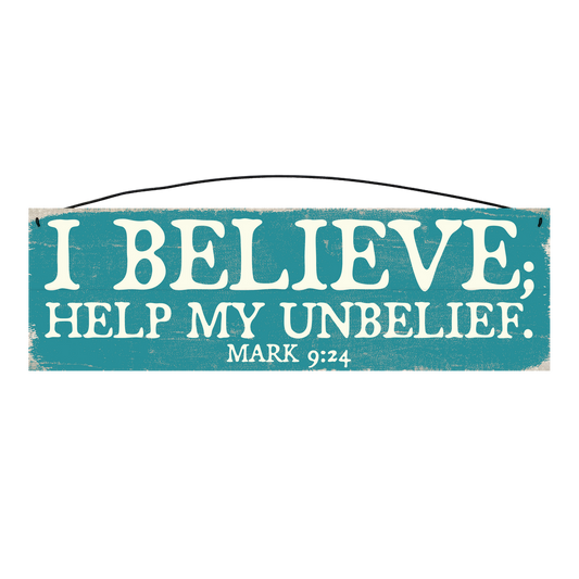 I Believe, Help My Unbelief Wood Sign, 5×16 — solid maple