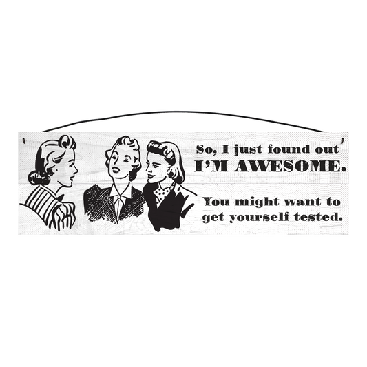 I'm Awesome! Wood Sign, 5×16 — solid maple