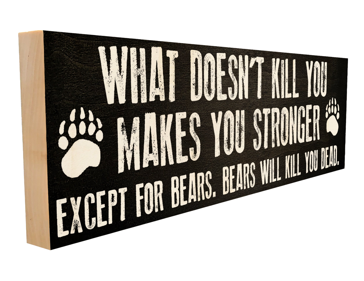 Bears Will Kill You Dead Wood Sign, 4×12 on white background