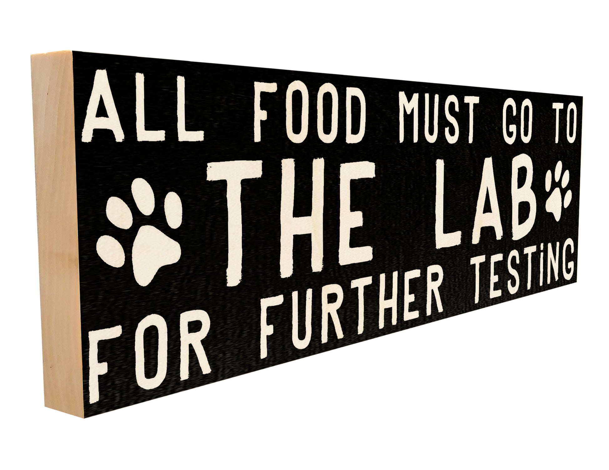 Funny Dog Kitchen Sign – All Food Must Go to The Lab for Further Testing – Solid Maple Wood – Sawyer's Mill USA