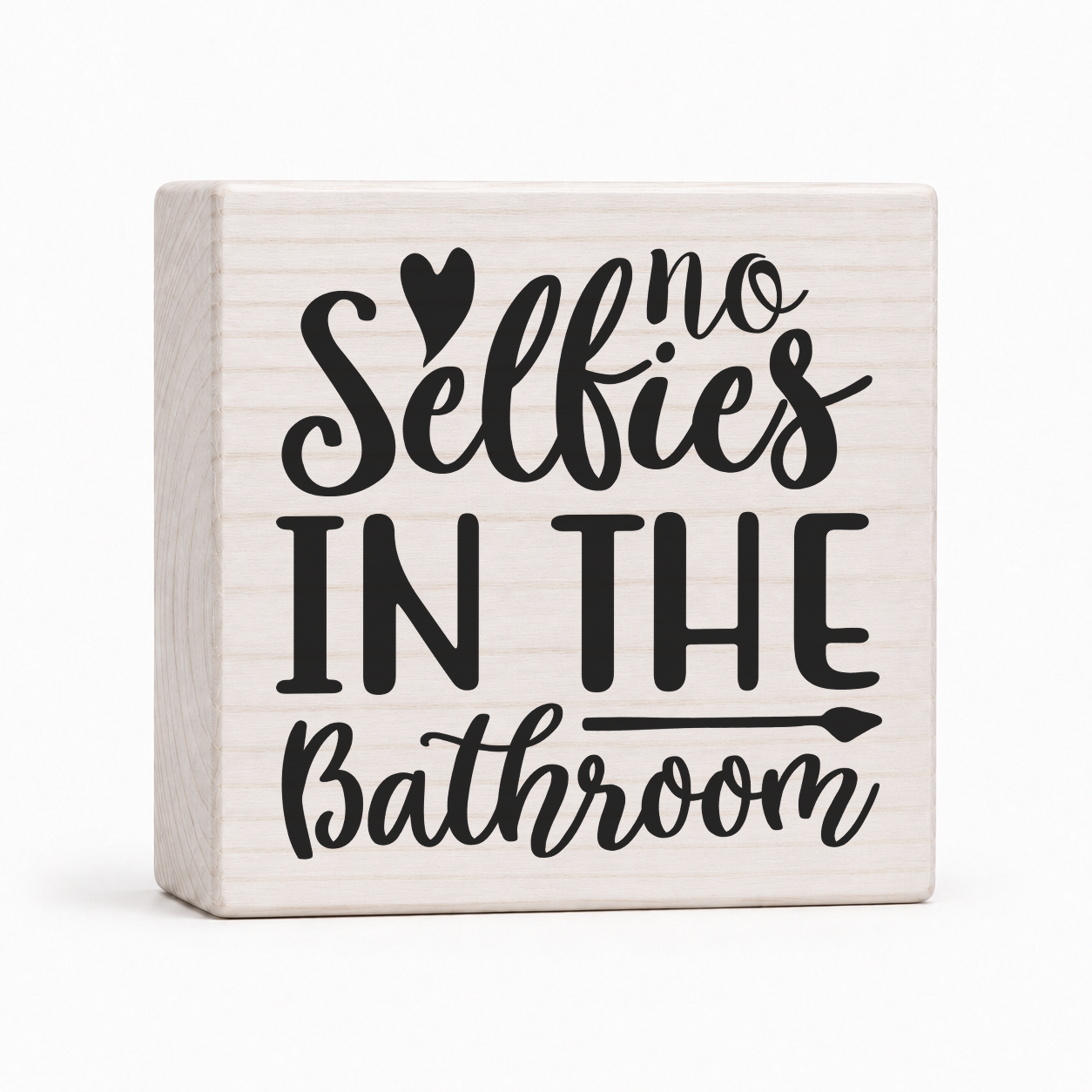No Selfies in the Bathroom 4x4 wood block sign by Sawyer's Mill