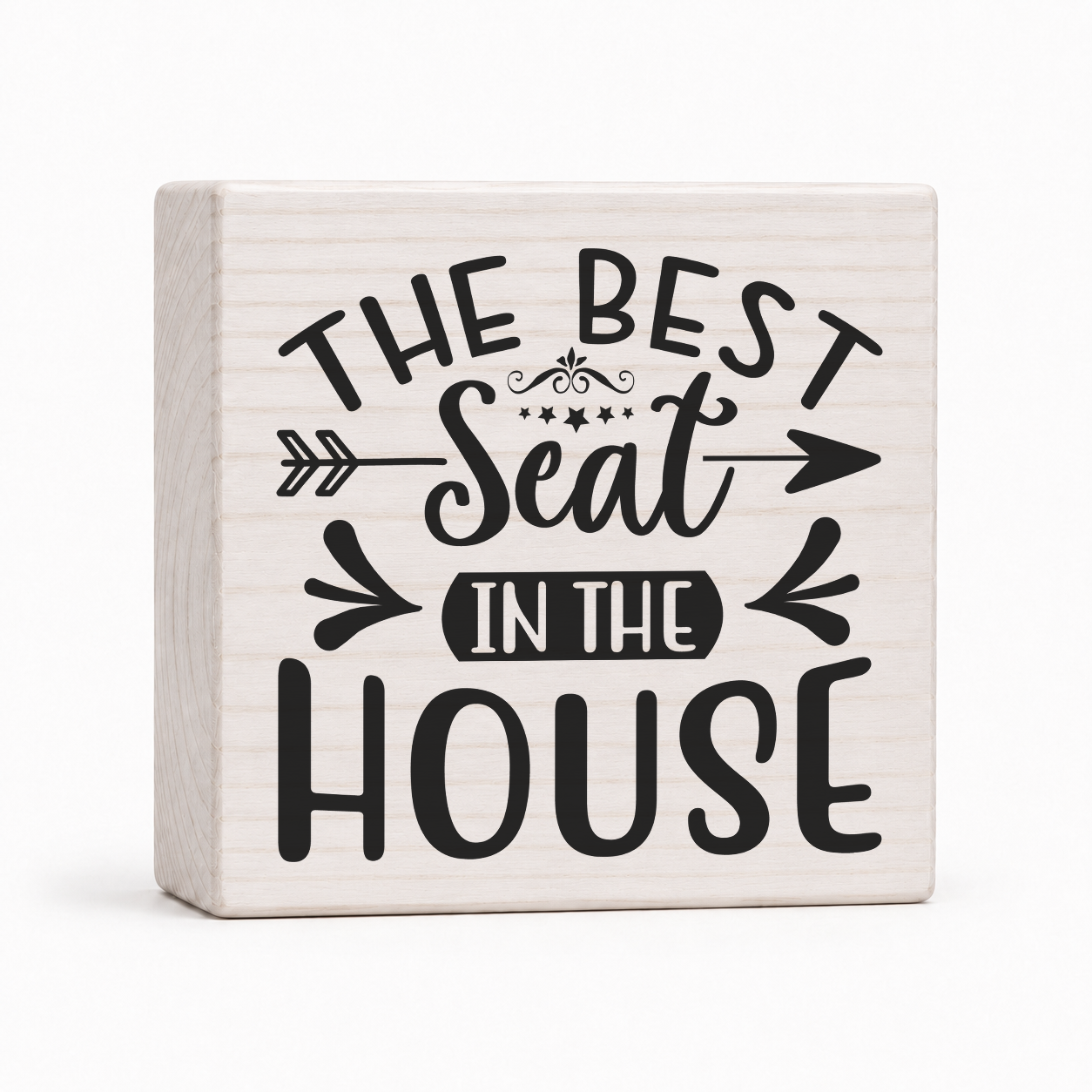 The Best Seat in the House 4x4 wood block sign by Sawyer's Mill