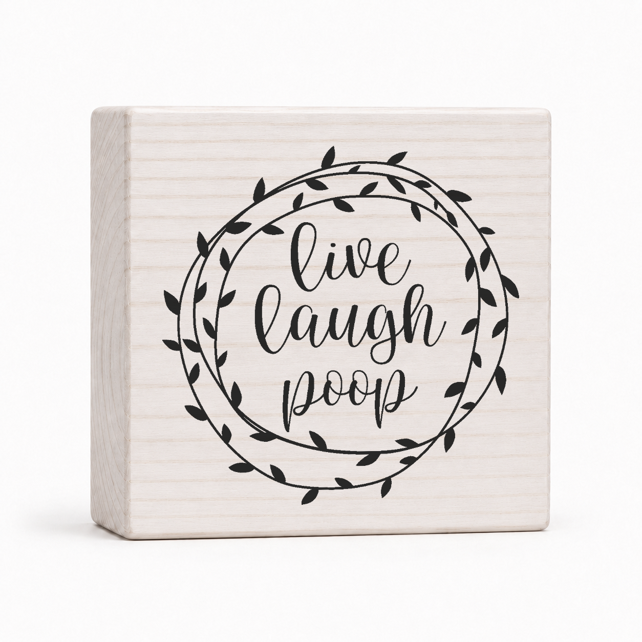 Live Laugh Poop 4x4 wood block sign by Sawyer's Mill