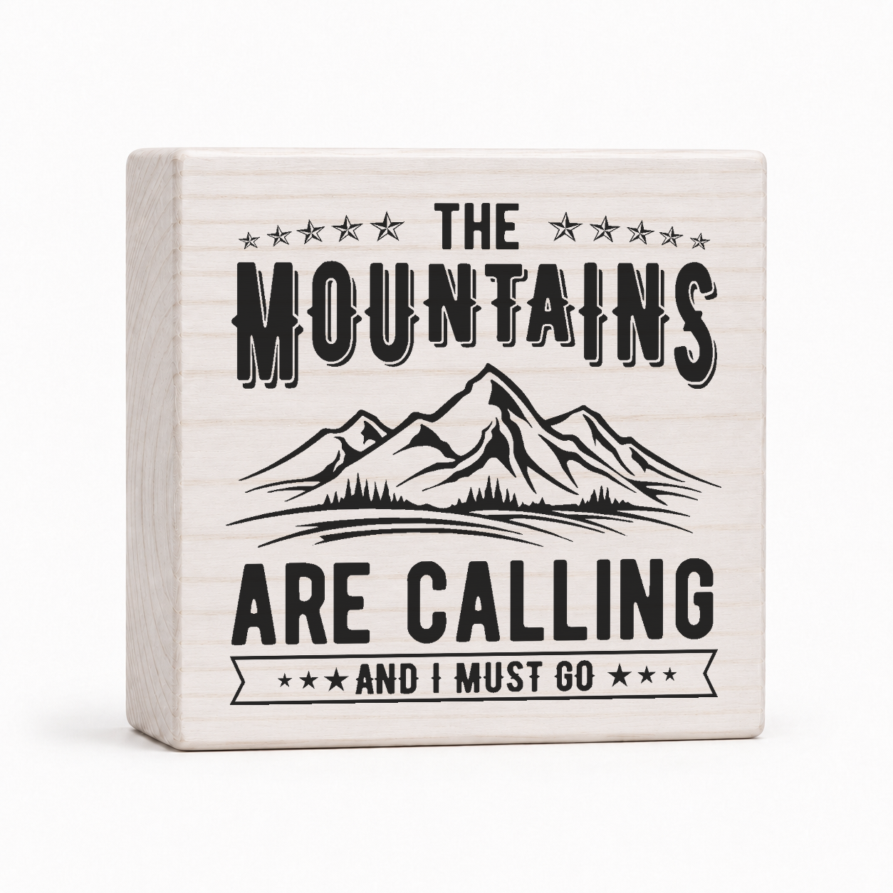 The Mountains Are Calling and I Must Go 4x4 wood block sign by Sawyer's Mill