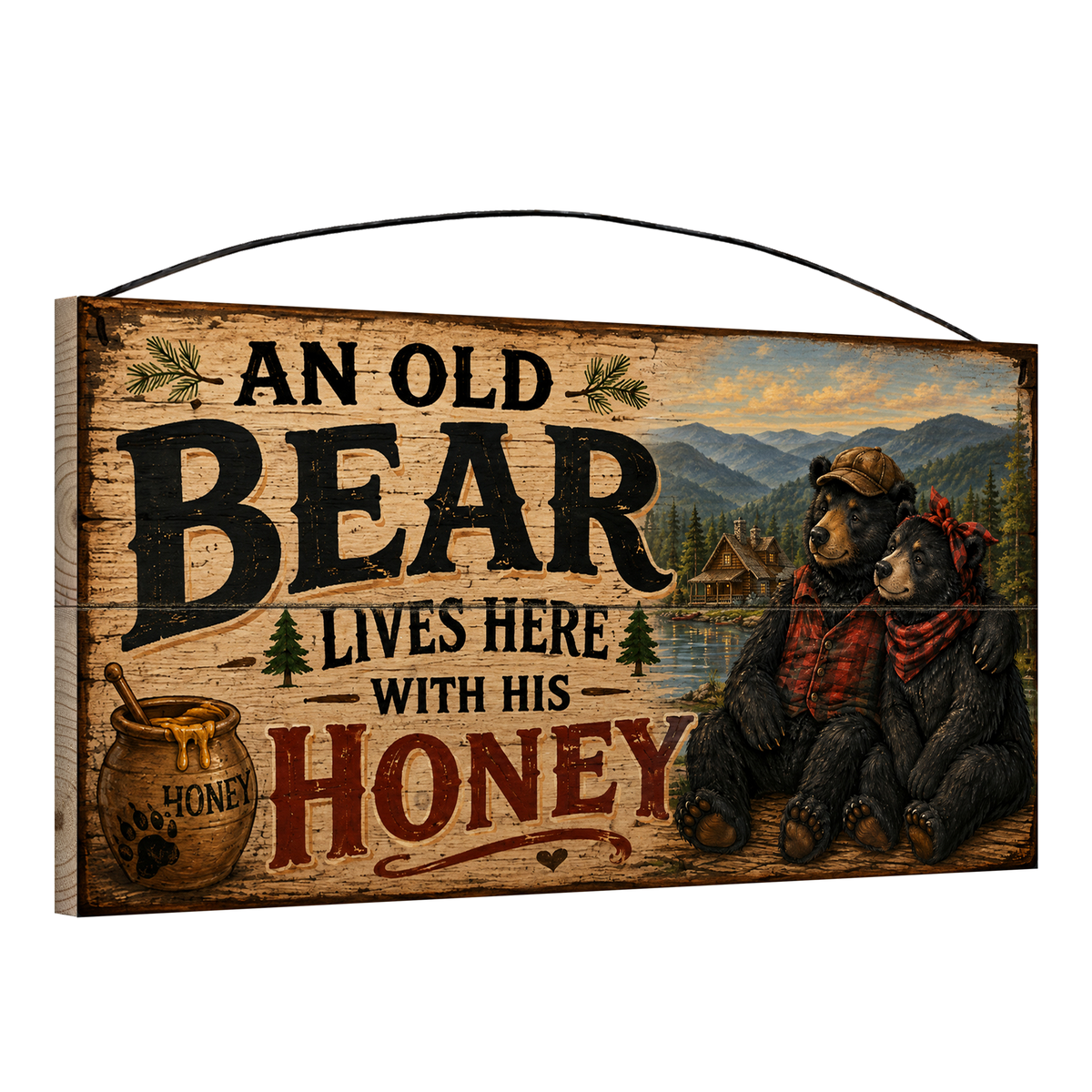 Angled view of the An Old Bear Lives Here With His Honey 7 x 14 pine wood sign showing the board edge and hanging wire