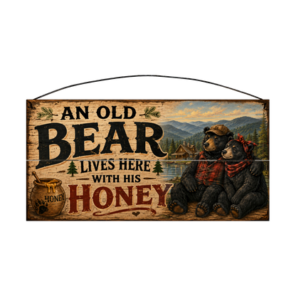 An Old Bear Lives Here With His Honey black bear cabin wood sign, 7 x 14 inches — solid pine
