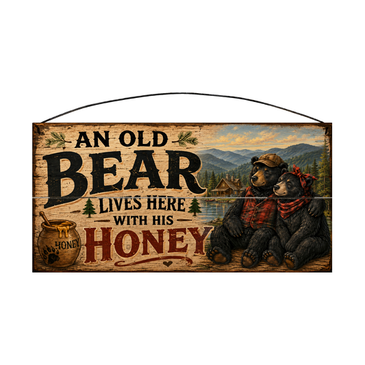 An Old Bear Lives Here With His Honey black bear cabin wood sign, 7 x 14 inches — solid pine