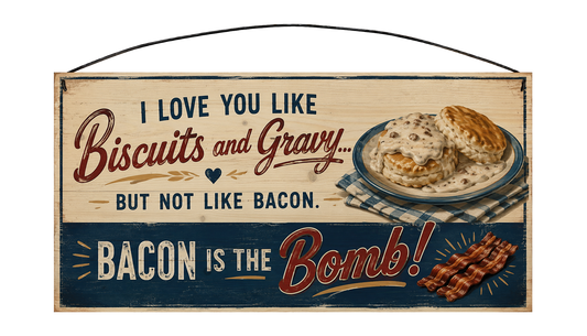 Biscuits, gravy and bacon funny wood sign, 7 by 14 inches