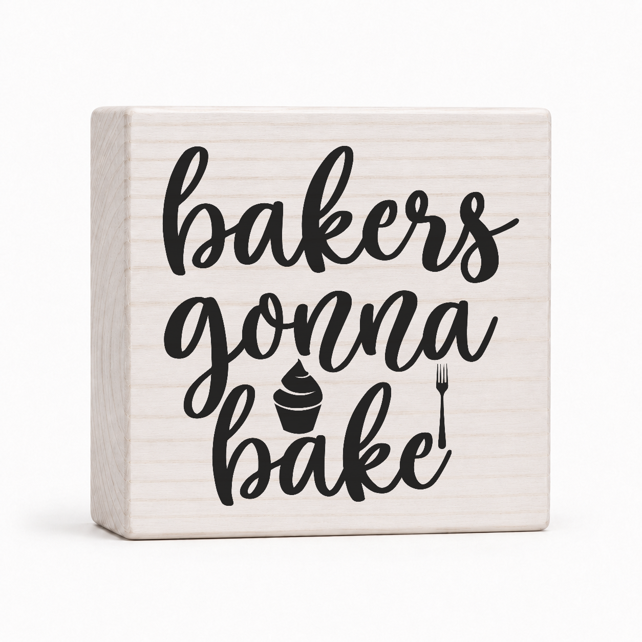 Bakers Gonna Bake 4x4 wood block sign by Sawyer's Mill