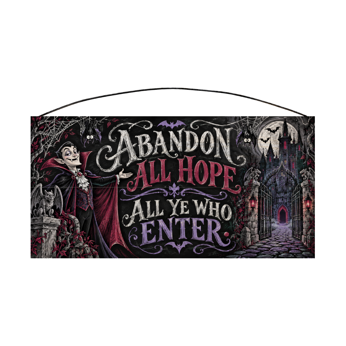 Abandon All Hope All Ye Who Enter Vampire Castle 7x14 wood sign, front