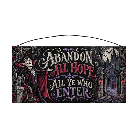 Abandon All Hope All Ye Who Enter Vampire Castle 7x14 wood sign, front