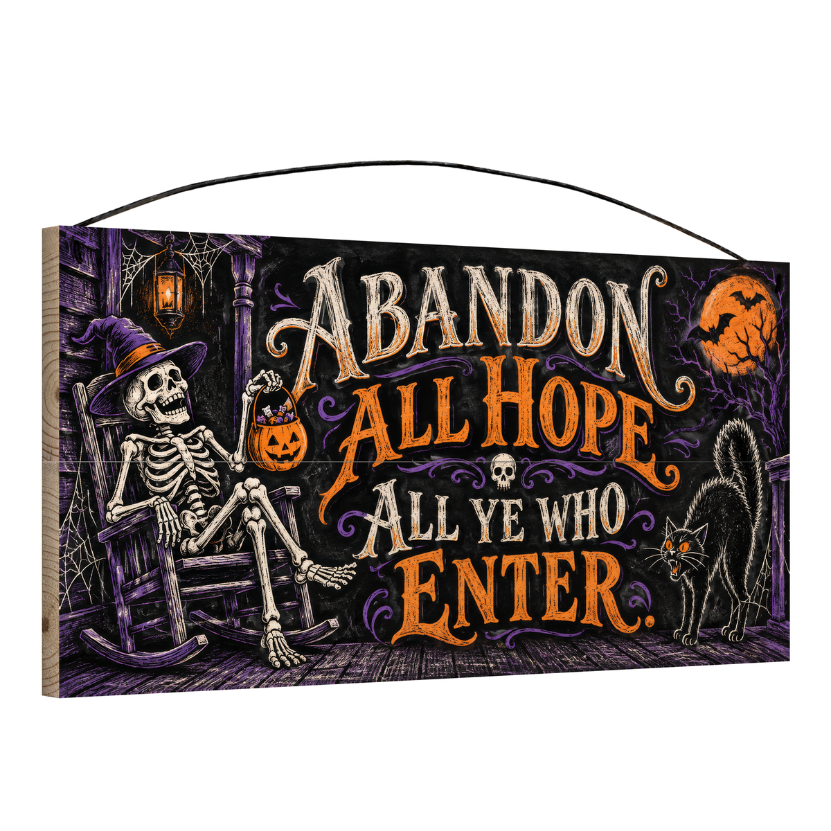 Abandon All Hope All Ye Who Enter Porch Skeleton 7x14 wood sign, angle view