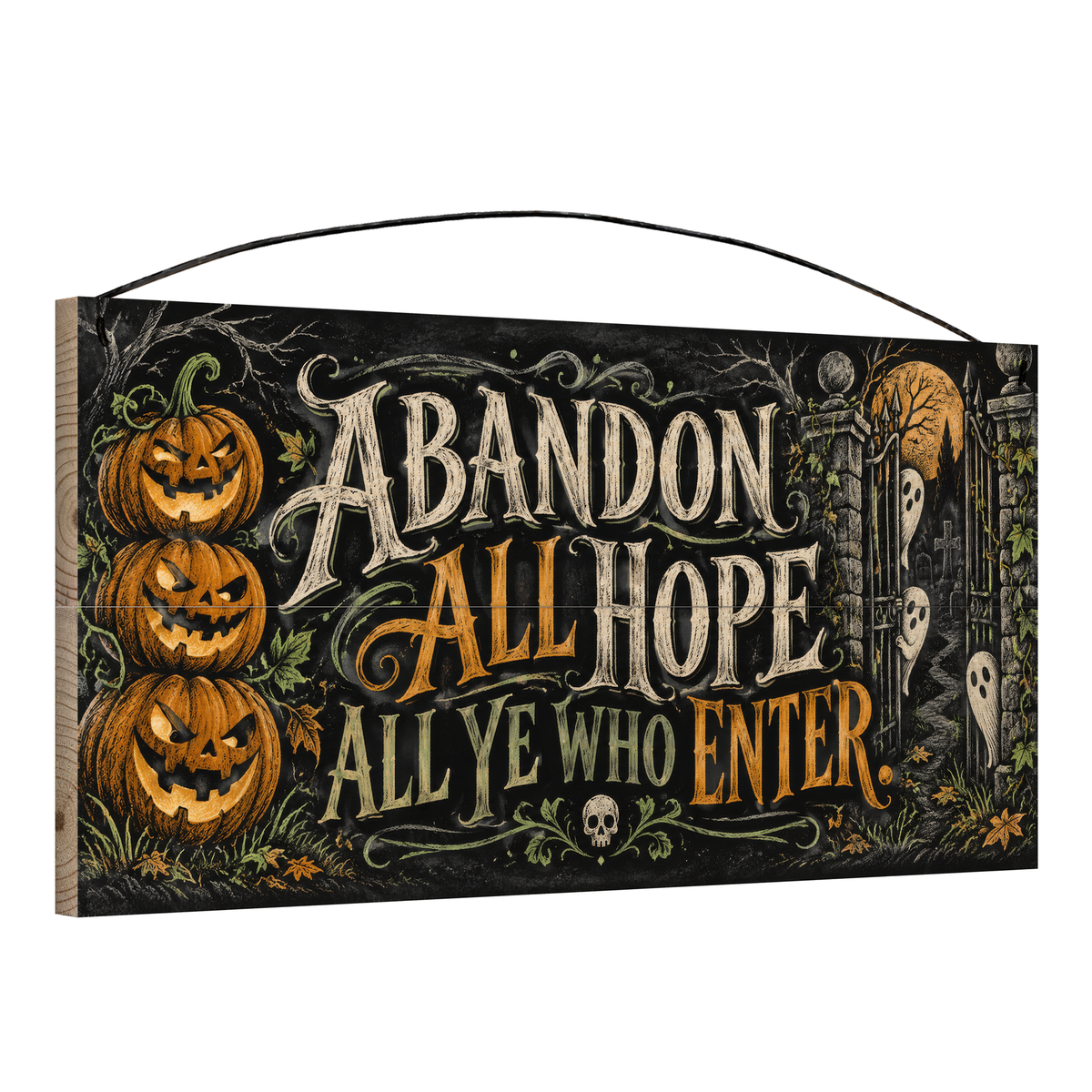 Abandon All Hope All Ye Who Enter Jack-o'-Lantern Cemetery 7x14 wood sign, angle view