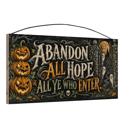 Abandon All Hope All Ye Who Enter Jack-o'-Lantern Cemetery 7x14 wood sign, angle view