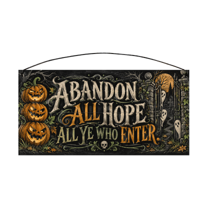Abandon All Hope All Ye Who Enter Jack-o'-Lantern Cemetery 7x14 wood sign, front