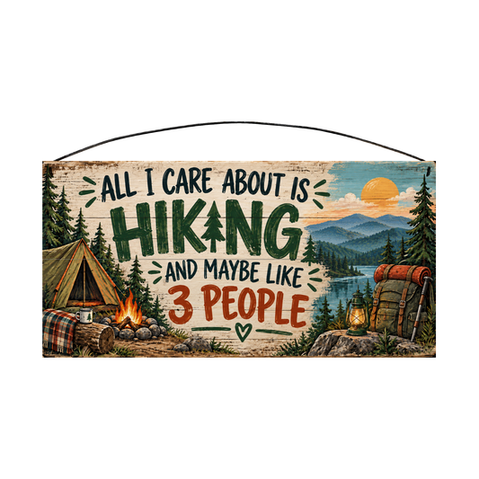 All I Care About Is Hiking Campsite Wood Sign, 7×14 — solid pine