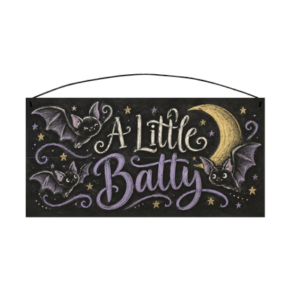 A Little Batty 7x14 wood sign, front