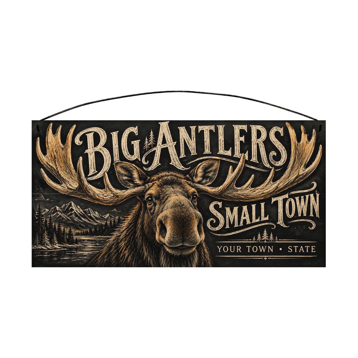 Personalized Big Antlers, Small Town wood sign, 7 x 14 in — Bull moose with antlers framing the lettering, with your town and state
