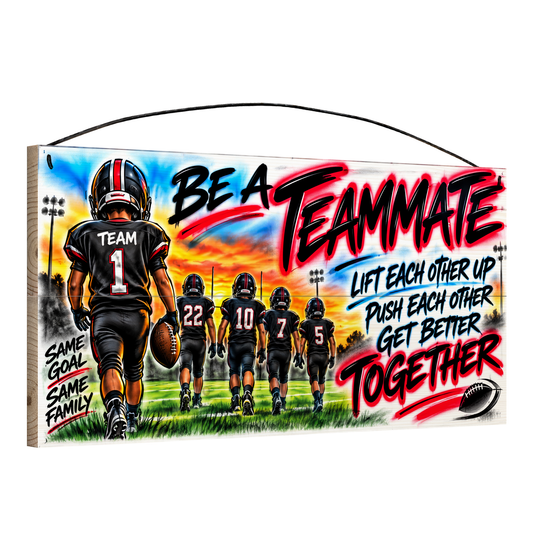 Be a Teammate, Lift Each Other Up, Push Each Other, Get Better Together Football Wood Sign, 7×14 — angled view, solid pine