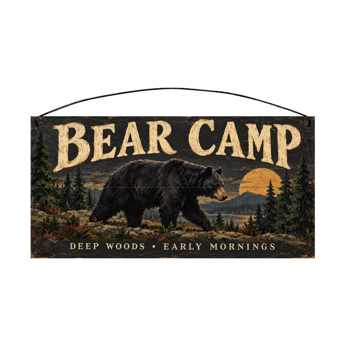 Bear Camp Deep Woods Early Mornings 7x14 pine wood sign, front view